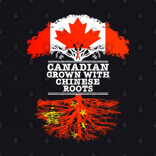 Canadian Grown With Chinese Roots - Gift for Chinese With Roots From China by Country Flags